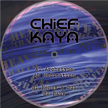 Chief Kaya - Archetype - Heavy Traffic Recordings Chief Kaya - Archetype - Heavy Traffic Recordings