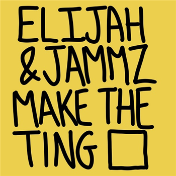 Elijah & Jammz – Make The Ting - Make The Ting
