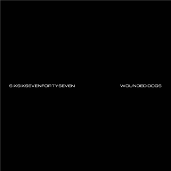 SixSixSevenFortySeven - Wounded Dogs - LP - Youth SixSixSevenFortySeven - Wounded Dogs - LP - Youth