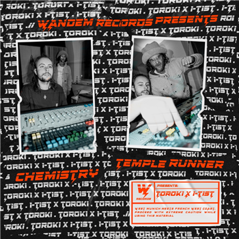 TOROKI x I-TIST - Chemistry / Temple Runner - Wandem Records