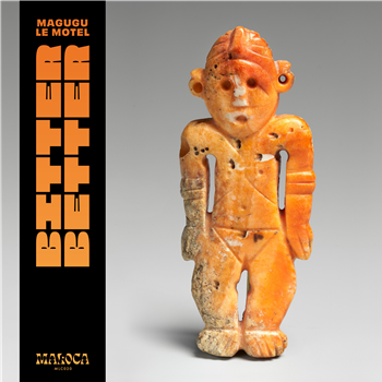 Le Motel & Magugu - Bitter Better / Kindness Weakness - Maloca