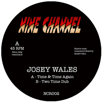 Josey Wales & Grant Dell - Time & Time Again - Nine Channel Records