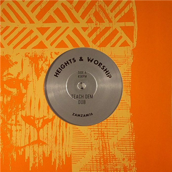 HEIGHTS & WORSHIP - Teach Dem Dub (7") - ZamZam Sounds