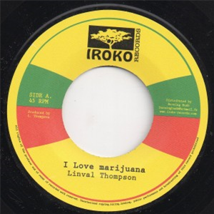 Linval Thompson - I love Marijuana (7") - Iroko Records EU Linval Thompson - I love Marijuana (7") - Iroko Records EU