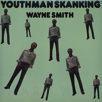 Wayne Smith - Youthman Skanking LP - Black Joy