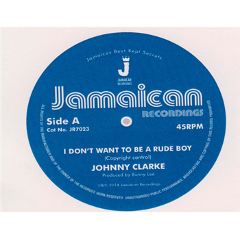 JOHNNY CLARKE - I Don’t Want To Be A Rude Boy - JAMAICAN RECORDINGS