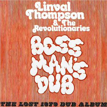 Linval Thompson - Boss Man Dub - The Lost 1979 Dub Album - Hot Milk Records