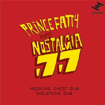 Prince Fatty Meets Nostalgia 77 (7 ) - Tru Thoughts