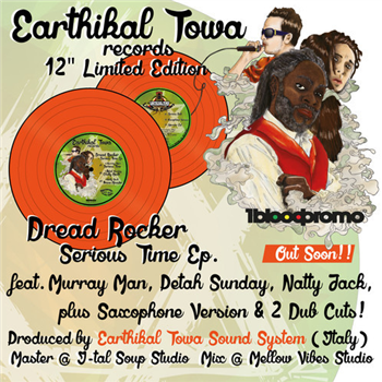 Earthikal Towa Sound System / MurrayMan / PetahSunday / NattyJack - Serious Time EP - Earthikal Towa Sound System