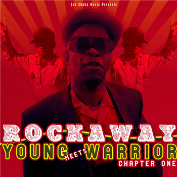 ROCKAWAY meets YOUNG WARRIOR - Rockaway meets Young Warrior - Chapter One - Jah Shaka