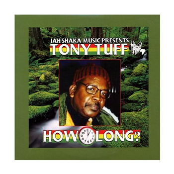 Tony Tuff - How Long LP - Jah Shaka music