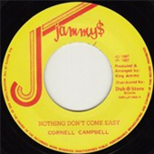 Cornell Campbell - Nothing Dont Come Easy 7 - JAMMYS