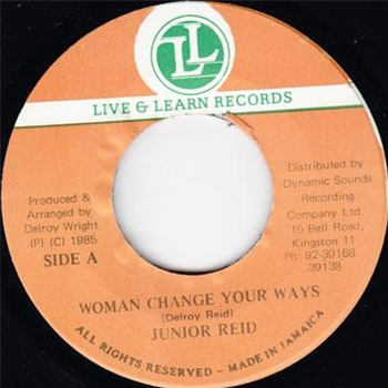 Junior Reid - Woman Change Your Ways 7 - Live & Learn Records