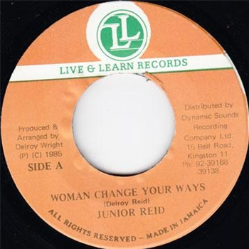 Junior Reid - Woman Change Your Ways 7 - Live & Learn Records Junior Reid - Woman Change Your Ways 7 - Live & Learn Records