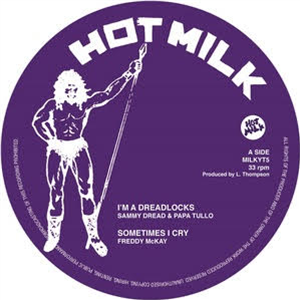 Sammy Dread & Papa Tullo / Freddy Mckay / Sammy Dread / Freddy Mckay - Hot Milk