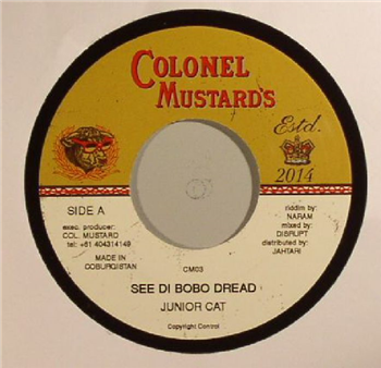 JuniorCat / Naram - See Di Bobo Dread 7 - Colonel Mustard JuniorCat / Naram - See Di Bobo Dread 7 - Colonel Mustard