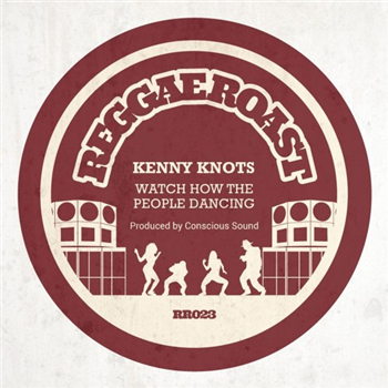 KennyKnots&ConsciousSound - WatchHowThePeopleDancing - Reggae Roast
