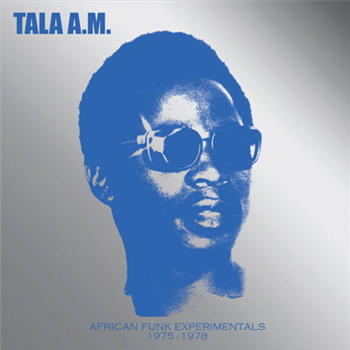 Tala A.M. - African Funk Experimentals 1975 to 1978 - Africa Seven