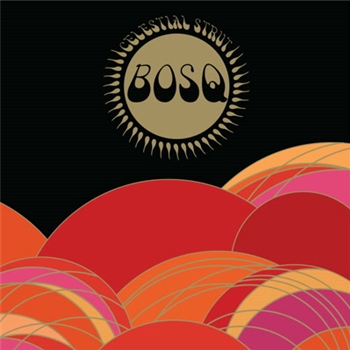 Bosq - Celestial Strut - Ubiquity Records