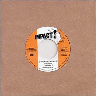 THE MAN X - IT WON’T COME EASY - IMPACT THE MAN X - IT WON’T COME EASY - IMPACT