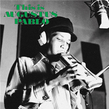 AUGUSTUS PABLO - THIS IS AUGUSTUS PABLO - Get On Down