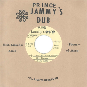 King Kong & Prince Jammys - Dont Tell Me Your Loving - Prince Jammys Dub/Dub Store Records