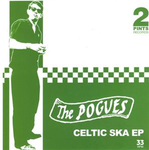 The Pogues - CELTIC SKA EP (7) - UNKNOWN LABEL