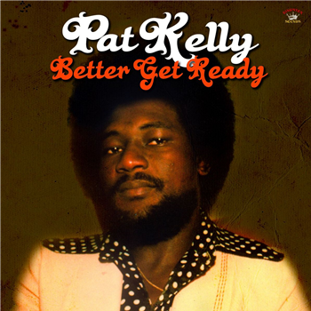 PAT KELLY - Better Get Ready - Kingston Sounds