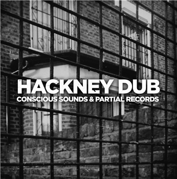 Conscious Sounds & Partial Records - Hackney Dub LP - Conscious Sounds / Partial Records