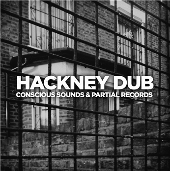 Conscious Sounds & Partial Records - Hackney Dub LP - Conscious Sounds / Partial Records Conscious Sounds & Partial Records - Hackney Dub LP - Conscious Sounds / Partial Records