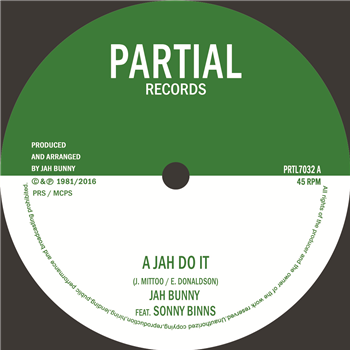 Jah Bunny Feat. Sonny Binns - A Jah Do It 7 - Partial Records