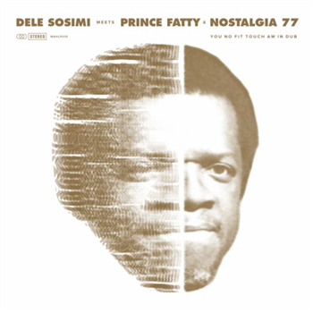 Dele Sosimi - You No Fit Touch Am in Dub (feat. Prince Fatty & Nostalgia 77) - Wah Wah 45s