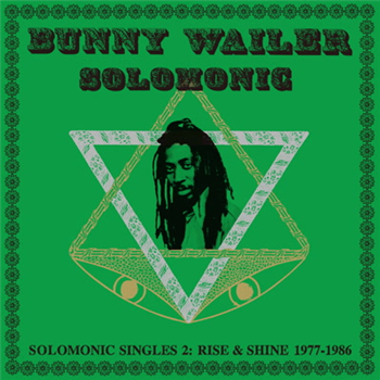 Solomonic Reggae Star, Bunny Wailer & Solomonic All Stars - Solomonic Singles, Pt. 2: Rise & Shine (1977-1986) (2 X LP) - Dub Store Records