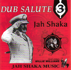 Jah Shaka - Dub Salute 3 ft Willie Williams - Jah Shaka music