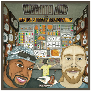 Weeding Dub Meets Iration Steppas & Ras Divarius - Wise & Dubwise Recordings