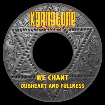 Dubheart and Fullness - We Chant 7 - Karnatone