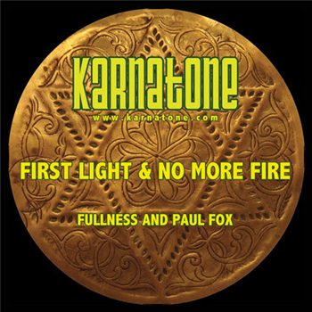 Fullness and Paul Fox - First Light and No more Fire - Karnatone