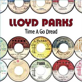 Lloyd Parks - Time a Go Dread (2 X LP) - Pressure Sounds