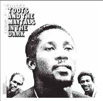 TOOTS & THE MAYTALS - IN THE DARK - Get On Down