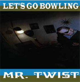 LET’S GO BOWLING - MR. TWIST - Asian Man Records