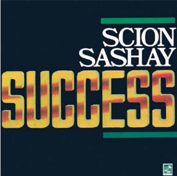 Scion Success - Scion Sashay Success - Jah Life / Bond Export
