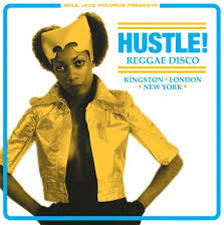 Soul Jazz Records presents ‘Hustle! Reggae Disco: Kingston, London, New York’ (3 X LP) - Soul Jazz Recordings