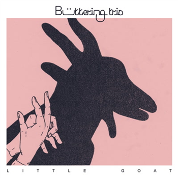 Buttering Trio - Little Goat 7 - Raw Tapes Records