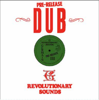 Germain - Pre-Release Dub - Germain Revolutionary Sounds / Bond Export