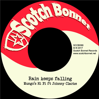 Mungos Hi-Fi Feat Johnny Clarke - Rain Keeps Falling - Scotch Bonnet Records