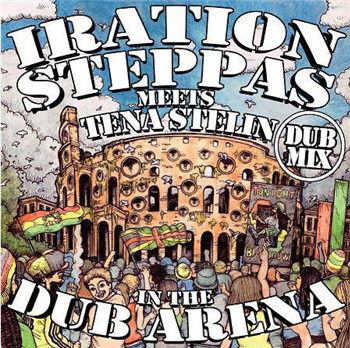 IRATION STEPPAS MEETS TENASTELIN In The Dub Arena (Dub Mix) - IRATION STEPPAS