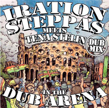 IRATION STEPPAS MEETS TENASTELIN In The Dub Arena (Dub Mix) - IRATION STEPPAS IRATION STEPPAS MEETS TENASTELIN In The Dub Arena (Dub Mix) - IRATION STEPPAS