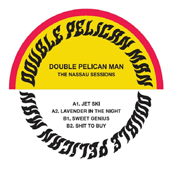 DOUBLE PELICAN MAN - The Nassau Sessions - Lustwerk Music DOUBLE PELICAN MAN - The Nassau Sessions - Lustwerk Music