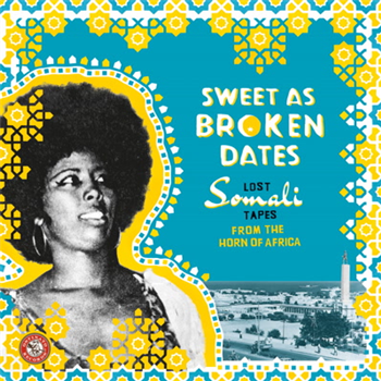 Sweet As Broken Dates: Lost Somali Tapes from the Horn of Africa - Va (2 X LP) - Ostinato Records