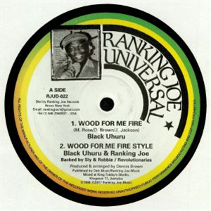 Black Uhuru feat. Ranking Joe - Wood For Me Fire - RANKING JOE UNIVERSAL